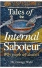 Image for Tales of the Internal Saboteur : Why People Self Destruct