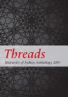 Image for Threads : The University of Sydney Student Anthology 2007