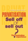 Image for Privatisation: Sell Off or Sell Out? : The Australian Experience