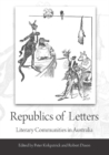 Image for Republics of Letters : Literary Communities in Australia