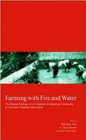 Image for Farming with Fire and Water : The Human Ecology of a Composite Swiddening Community in Vietnam&#39;s Northern Mountains