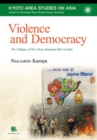 Image for Violence and Democracy : The Collapse of One-Party Dominant Rule in India