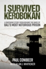 Image for I SURVIVED KEROBOKAN : A Shocking Story From Behind The Bars of Bali&#39;s Notoriuos Prisim