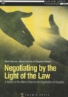 Image for Negotiating by the Light of the Law : A report on the effect of law on the negotiation of disputes