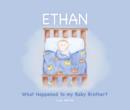 Image for Ethan  : what happened to my baby brother?