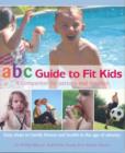 Image for abc guide to fit kids  : a companion for parents and families