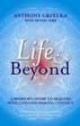 Image for Life &amp; Beyond : A Medium&#39;s Guide to Dealing with Loss and Making Contact