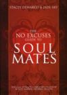 Image for The No Excuses Guide to Soul Mates : You Can attract a good relationship and stop making mistakes in love