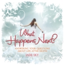 Image for What Happens Next?: Answering Your Questions About Life After Death