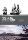 Image for The Axe Had Never Sounded : Place, People and Heritage of Recherche Bay, Tasmania