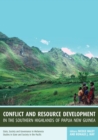 Image for Conflict and Resource Development in the Southern Highlands of Papua New Guinea