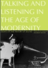 Image for Talking and Listening in the Age of Modernity : Essays on the history of sound