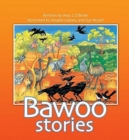 Image for The Bawoo Stories: How Crows Became Black, Why The Emu Can&#39;t Fly,