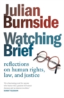 Image for Watching brief: Reflections on Human Rights, Law, and Justice