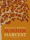 Image for Maggie Beer&#39;s Summer Harvest Recipes