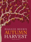 Image for Maggie Beer&#39;s Autumn Harvest Recipes