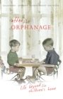 Image for After the Orphanage : life beyond the children&#39;s home