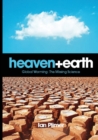 Image for Heaven and Earth : Global Warming, the Missing Science