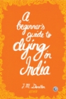 Image for A Beginner Guide to Dying in India