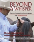 Image for Beyond a whisper  : training horses with a new language
