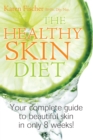 Image for The healthy skin diet: your complete guide to beautiful skin in only 8 weeks