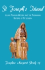 Image for St Joseph&#39;s island: Julian Tenison Woods and the Tasmanian Sisters of St Joseph 1887-2012