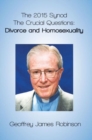 Image for The 2015 Synod. : The Crucial Questions: Divorce and Homosexuality