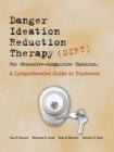 Image for Danger Ideation Reduction Therapy (DIRT ) for Obsessive Compulsive Checkers : A Comprehensive Guide to Treatment