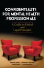 Image for Confidentiality for Mental Health Professionals: A Guide to Ethical and Legal Principles