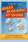 Image for Bully blocking at work  : a self-help guide for employees and managers