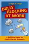 Image for Bully blocking at work: a self-help guide for employees and managers