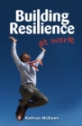 Image for Building Resilience At Work