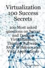 Image for Virtualization 100 Success Secrets 100 Most Asked Questions on Server and Desktop Virtualization, Thinapp Software, San, Windows and Vista Applications