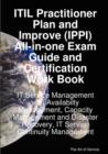 Image for Itil Practitioner Plan and Improve (Ippi) All-In-One Exam Guide and Certification Work Book; It Service Management with Availabilty Management, Capacity Management and Disaster Recovery, It Service Co