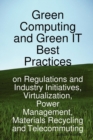 Image for Green Computing and Green It Best Practices on Regulations and Industry Initiatives, Virtualization, Power Management, Materials Recycling and Telecom