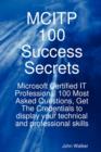 Image for McItp 100 Success Secrets - Microsoft Certified It Professional 100 Most Asked Questions, Get the Credentials to Display Your Technical and Professional Skills