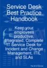 Image for Service Desk Best Practice Handbook : Keep Your Employees Productive, Integrated, Complete It Service Desk for Incident and Change Management, Itil and Slas