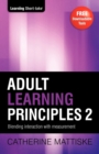 Image for Adult Learning Principles 2 : Blending interaction with measurement