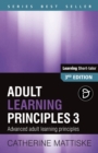 Image for Adult Learning Principles 3 : Advanced adult learning principles