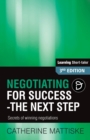 Image for Negotiating for Success - The Next Step : Secrets of winning negotiations