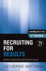 Image for Recruiting for Results : Secrets of selecting the right person for the job