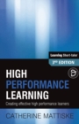 Image for High Performance Learning : Creating effective high performance learners