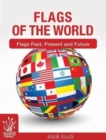 Image for Flags of the World : Flags Past, Present and Future