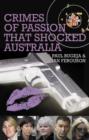 Image for Crimes of Passion That Shocked Australia