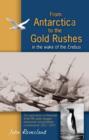 Image for From Antarctica to the Gold Rushes  : in the wake of the Erebus