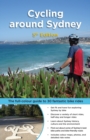 Image for Cycling around Sydney : The Full-Colour Guide to 30 Fantastic Bike Rides