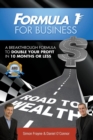 Image for Formula 1 for Business : A Breakthrough Formula To Double Your Profit In 10 Months or Less