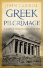 Image for Greek Pilgrimage: In Search of the Foundations of the West