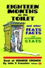 Image for Eighteen Months on the Toilet and other Feats, Facts &amp; Astonishing Stats: Best of Number Crunch, Volume 1