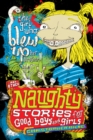 Image for Naughty Stories : The Girl Who Blew Up Her Brother and Other Naughty Stories for Good Boys and Girls